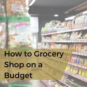 How To Grocery Shop on a Budget