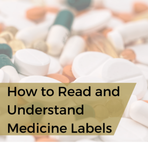 How to Read and Understand Medicine Labels