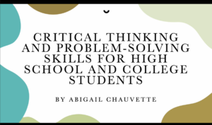 Critical Thinking and Problem-Solving Skills for High School and College Students